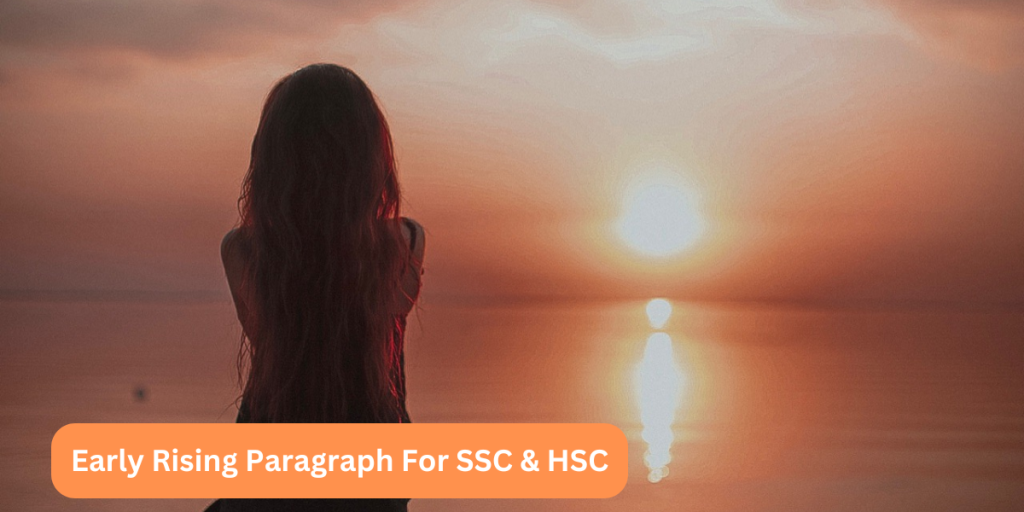 Early Rising Paragraph For SSC & HSC in 150, 200 & 350 Words - Amra Jani